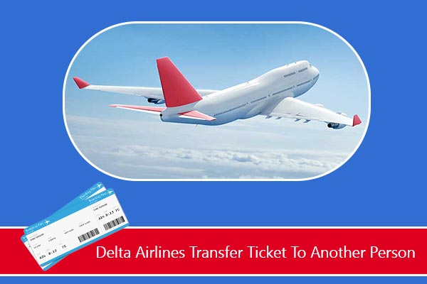 Are Delta Airline Tickets Transferable?